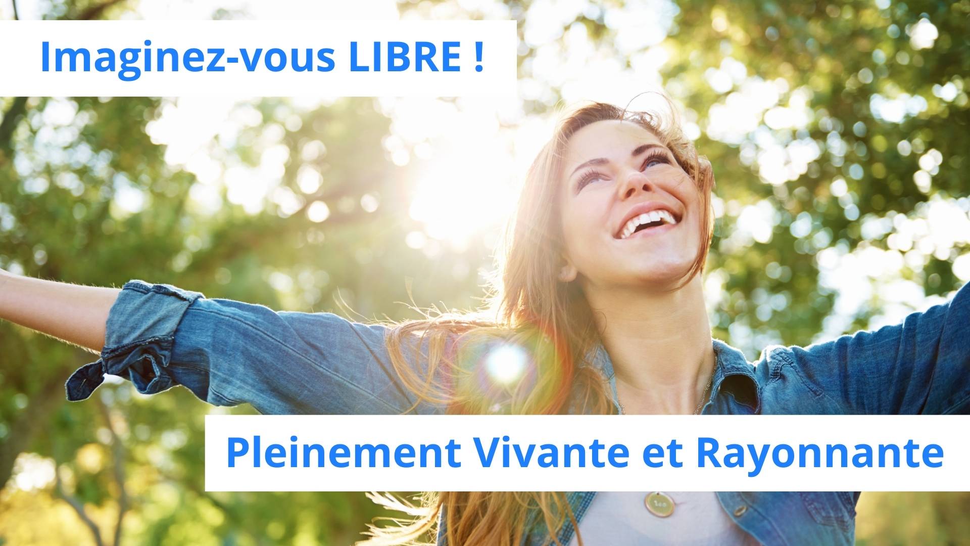 Imaginez vous libre